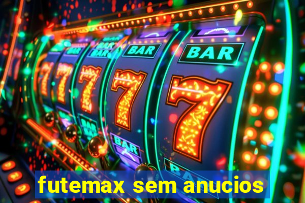futemax sem anucios